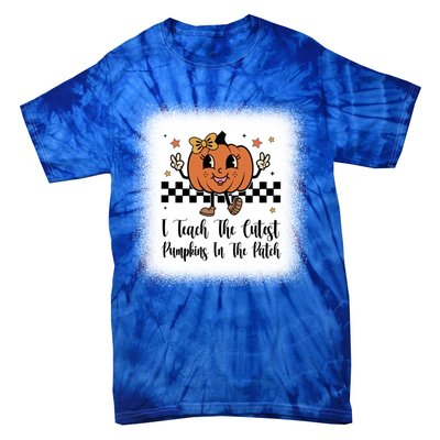 I Teach The Cutest Pumpkins In The Patch Happy Thanksgiving Cool Gift Tie-Dye T-Shirt