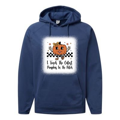 I Teach The Cutest Pumpkins In The Patch Happy Thanksgiving Cool Gift Performance Fleece Hoodie