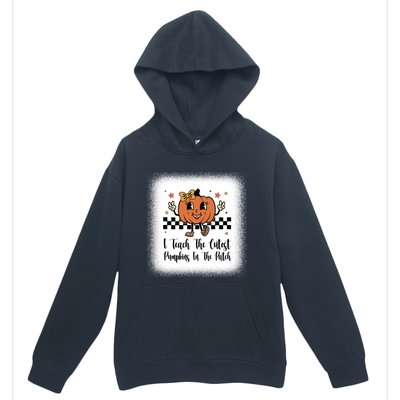 I Teach The Cutest Pumpkins In The Patch Happy Thanksgiving Cool Gift Urban Pullover Hoodie