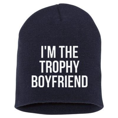 I'm The Trophyfriend Short Acrylic Beanie