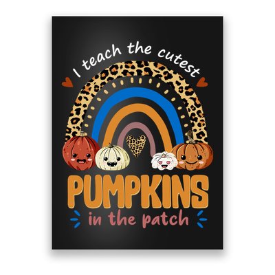 I Teach The Cutest Pumpkins In The Patch Leopard Poster