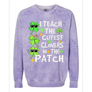 I Teach The Cutest Clovers In The Patch St Patrick Day Irish Cute Gift Colorblast Crewneck Sweatshirt