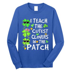 I Teach The Cutest Clovers In The Patch St Patrick Day Irish Cute Gift Long Sleeve Shirt