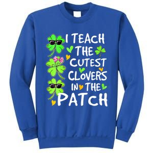 I Teach The Cutest Clovers In The Patch St Patrick Day Irish Cute Gift Sweatshirt