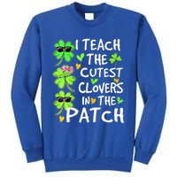 I Teach The Cutest Clovers In The Patch St Patrick Day Irish Cute Gift Tall Sweatshirt