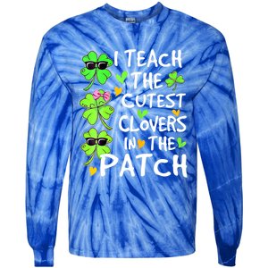 I Teach The Cutest Clovers In The Patch St Patrick Day Irish Cute Gift Tie-Dye Long Sleeve Shirt