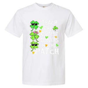 I Teach The Cutest Clovers In The Patch St Patrick Day Irish Cute Gift Garment-Dyed Heavyweight T-Shirt