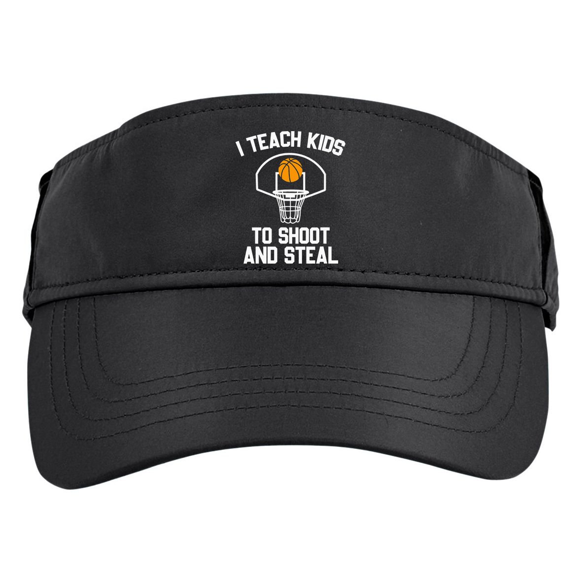 I Teach To Shoot And Steal High School funny Basketball Adult Drive Performance Visor