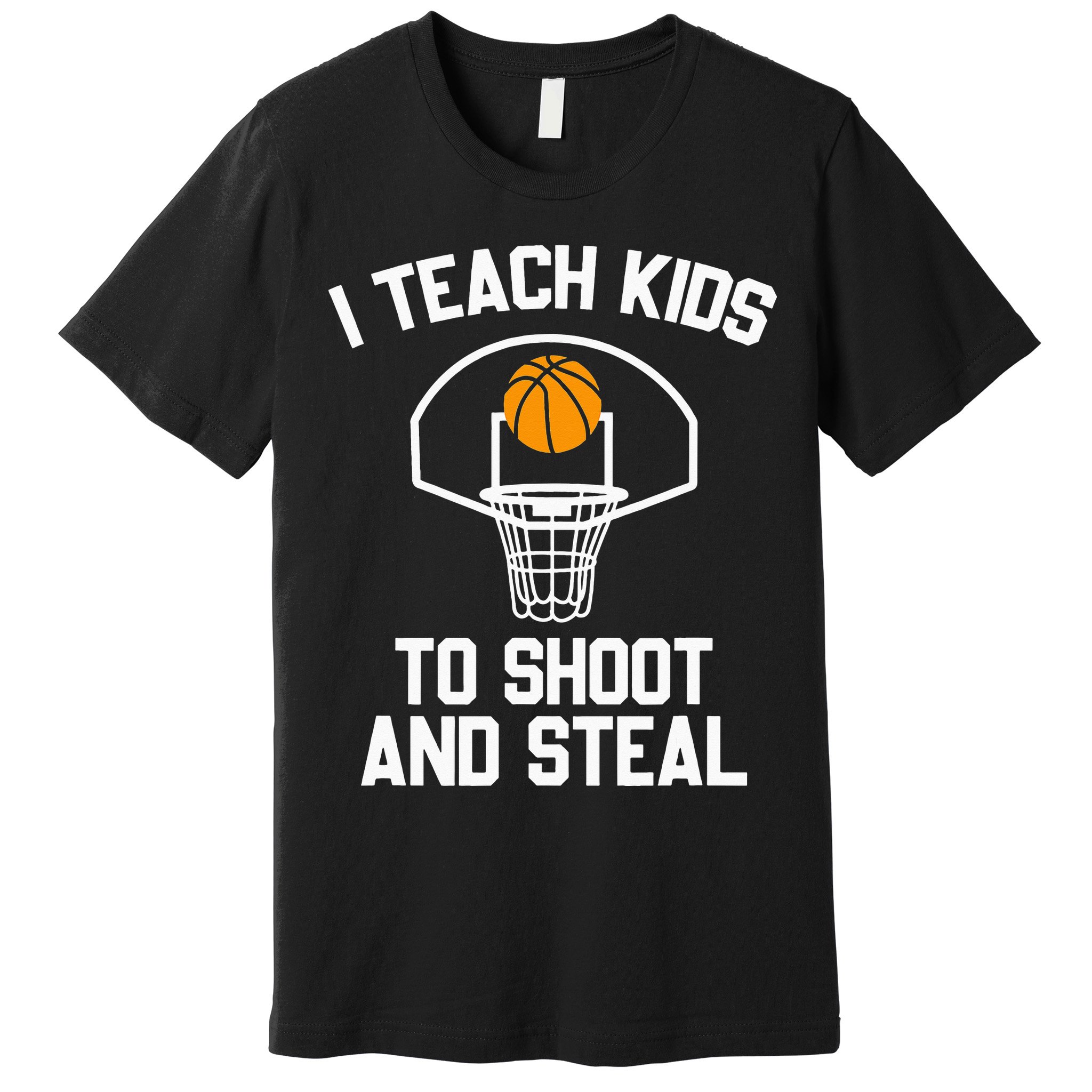 I Teach To Shoot And Steal High School funny Basketball Premium T-Shirt
