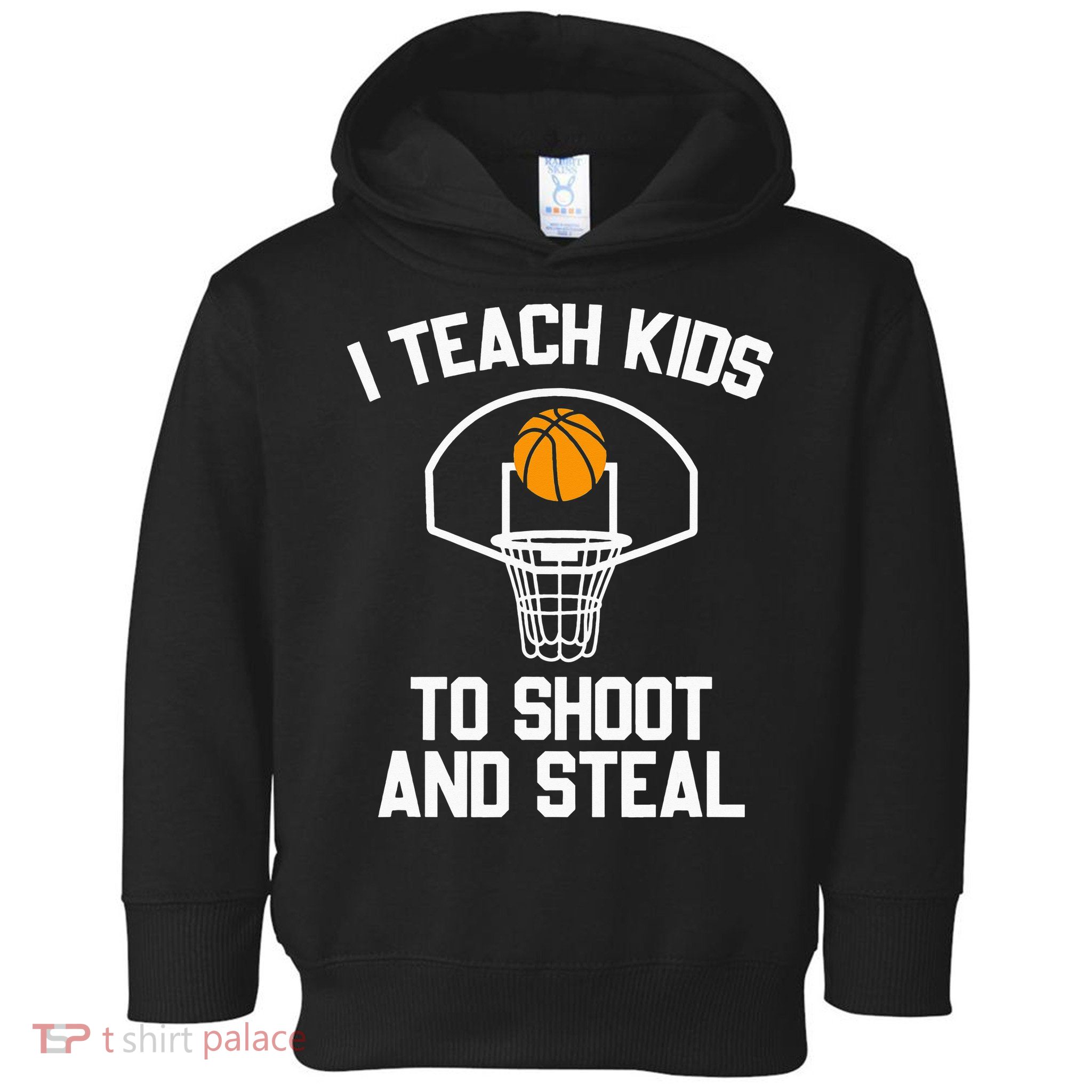 I Teach To Shoot And Steal High School funny Basketball Toddler Hoodie