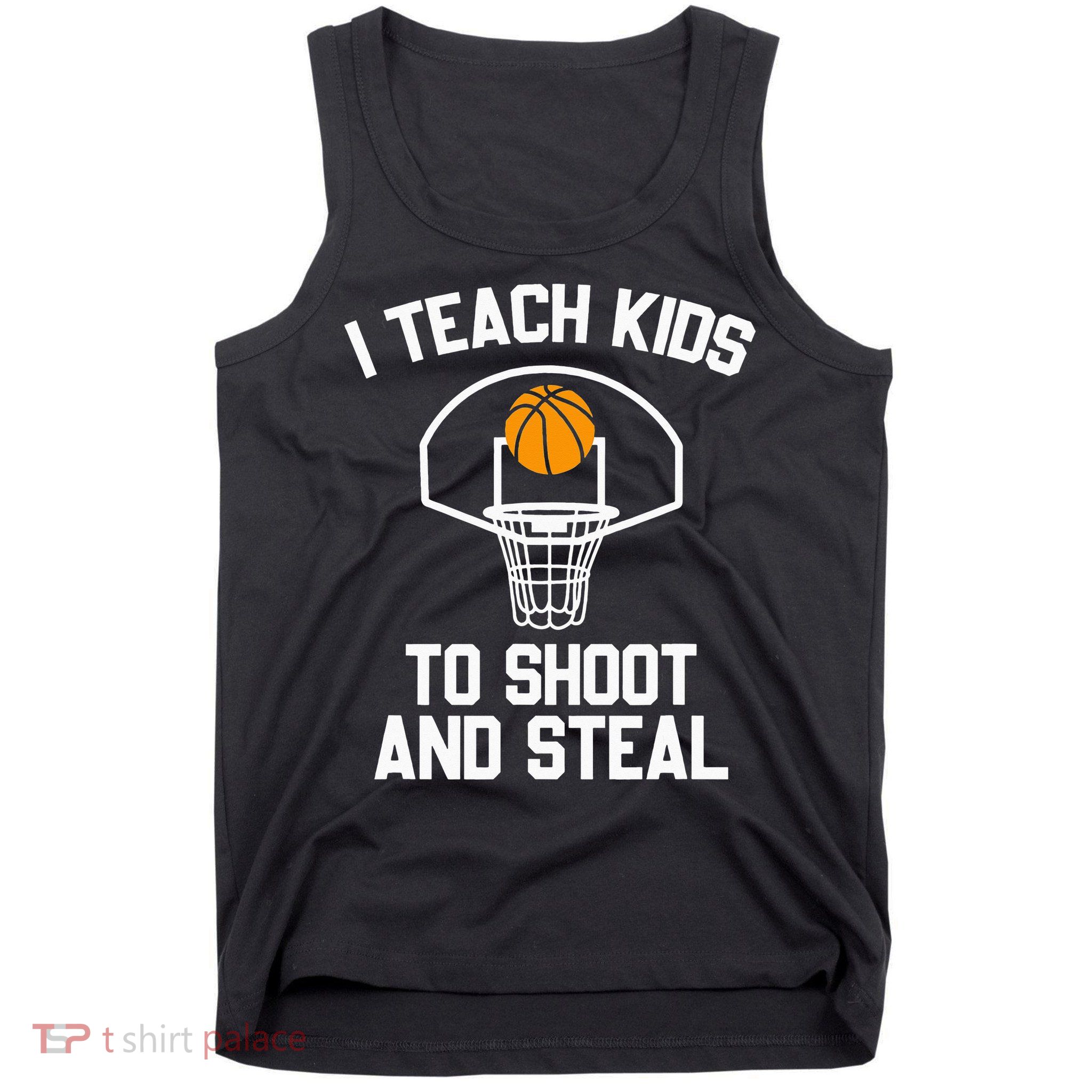 I Teach To Shoot And Steal High School funny Basketball Tank Top