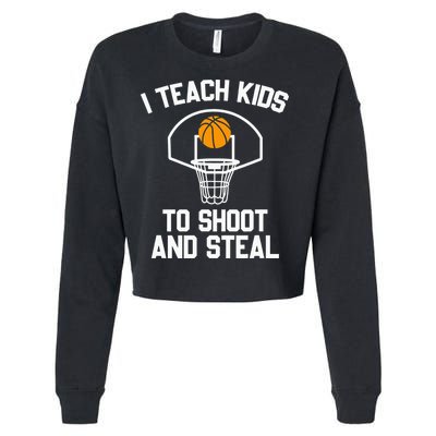 I Teach To Shoot And Steal High School funny Basketball Cropped Pullover Crew
