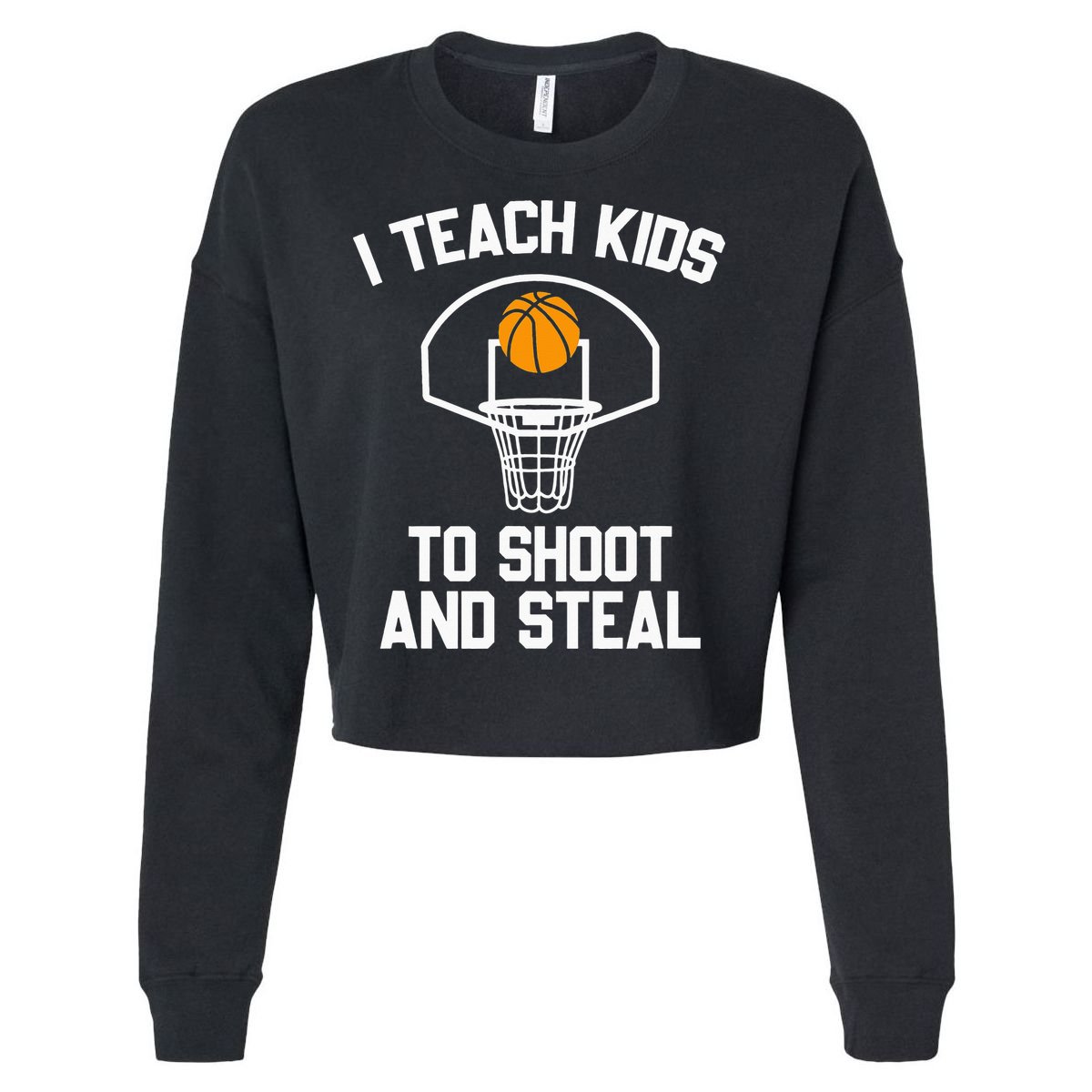 I Teach To Shoot And Steal High School funny Basketball Cropped Pullover Crew