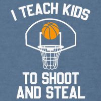 I Teach To Shoot And Steal High School funny Basketball Garment-Dyed Sweatshirt