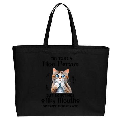 I Try To Be A Nice Person But Sometimes My Mouth Doesnt Cooperate Cotton Canvas Jumbo Tote