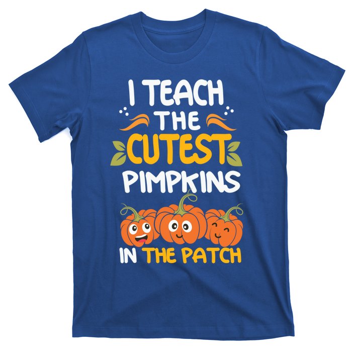 I Teach The Cutest Pumpkins In The Patch Gift T-Shirt