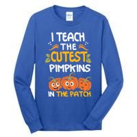 I Teach The Cutest Pumpkins In The Patch Gift Tall Long Sleeve T-Shirt