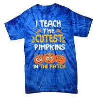 I Teach The Cutest Pumpkins In The Patch Gift Tie-Dye T-Shirt