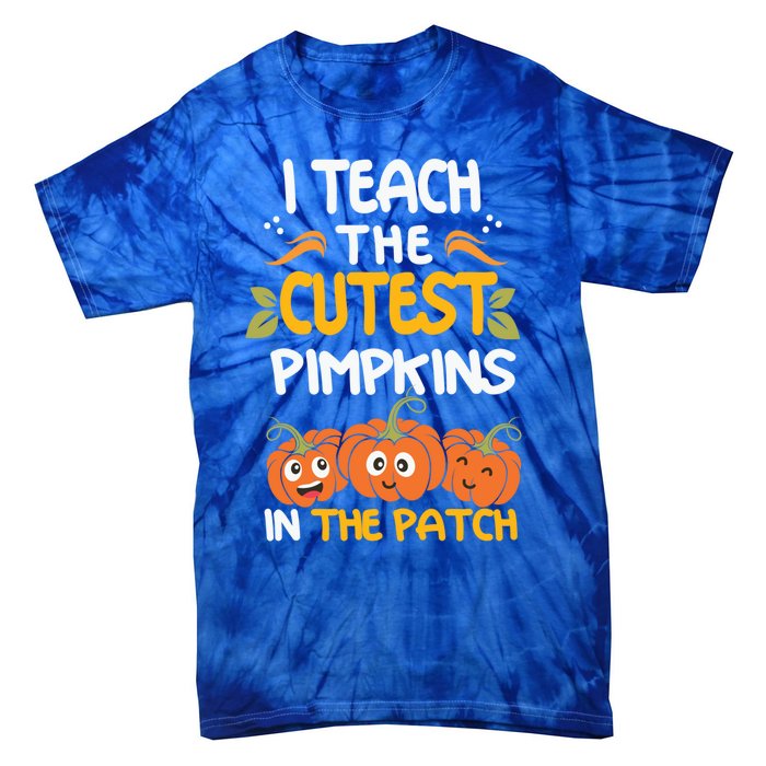 I Teach The Cutest Pumpkins In The Patch Gift Tie-Dye T-Shirt