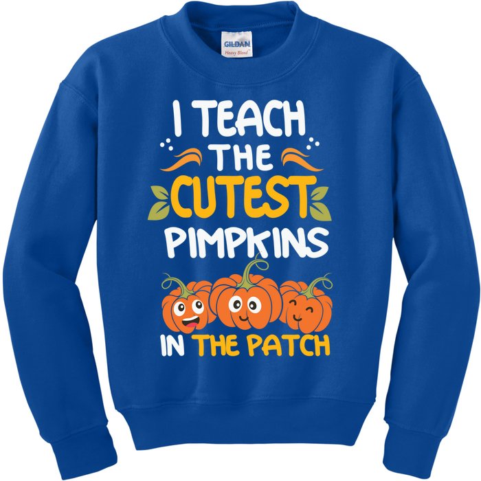 I Teach The Cutest Pumpkins In The Patch Gift Kids Sweatshirt