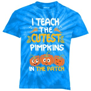 I Teach The Cutest Pumpkins In The Patch Gift Kids Tie-Dye T-Shirt