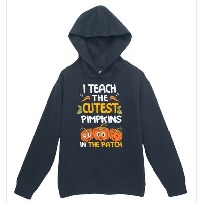 I Teach The Cutest Pumpkins In The Patch Gift Urban Pullover Hoodie