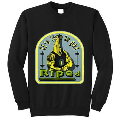 ItS Time To Get Riped Sweatshirt