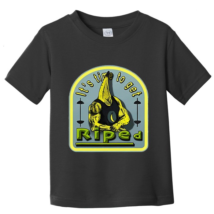 ItS Time To Get Riped Toddler T-Shirt