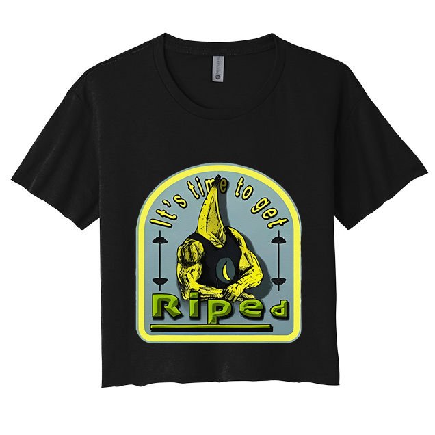 ItS Time To Get Riped Crop Top