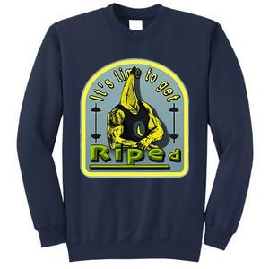 ItS Time To Get Riped Sweatshirt