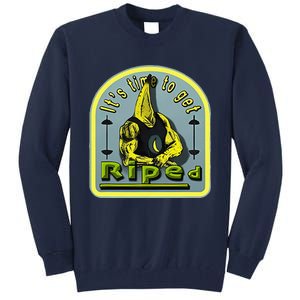 ItS Time To Get Riped Tall Sweatshirt