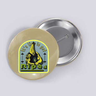ItS Time To Get Riped Button