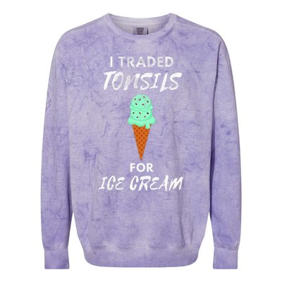 I Traded Tonsils For Ice Cream Surgery Quotes Colorblast Crewneck Sweatshirt