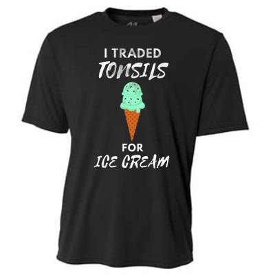 I Traded Tonsils For Ice Cream Surgery Quotes Cooling Performance Crew T-Shirt