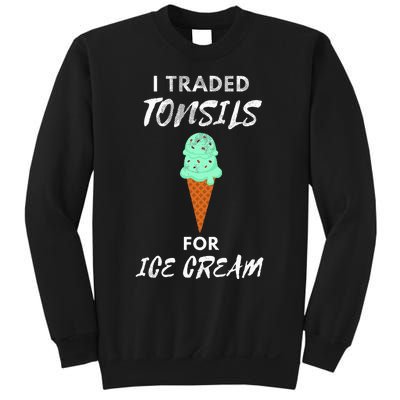 I Traded Tonsils For Ice Cream Surgery Quotes Sweatshirt