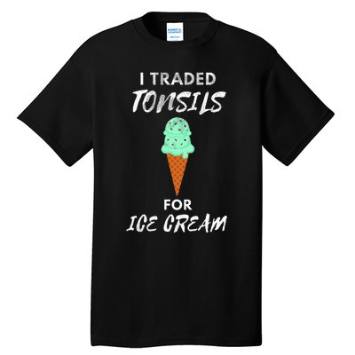 I Traded Tonsils For Ice Cream Surgery Quotes Tall T-Shirt