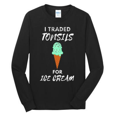 I Traded Tonsils For Ice Cream Surgery Quotes Tall Long Sleeve T-Shirt