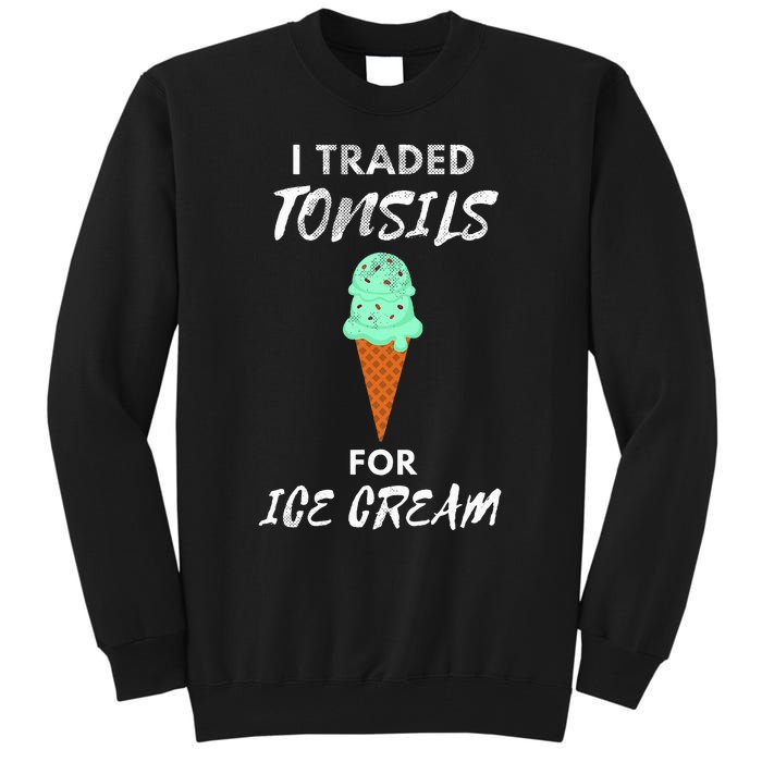 I Traded Tonsils For Ice Cream Surgery Quotes Tall Sweatshirt