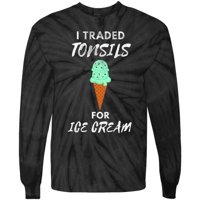 I Traded Tonsils For Ice Cream Surgery Quotes Tie-Dye Long Sleeve Shirt