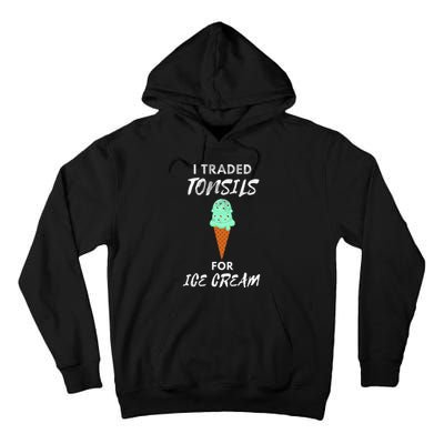 I Traded Tonsils For Ice Cream Surgery Quotes Tall Hoodie