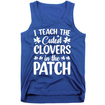 I Teach The Cutest Clovers In The Patch St Patricks Day Gift Tank Top