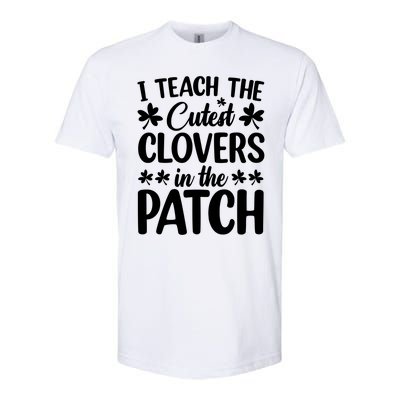 I Teach The Cutest Clovers In The Patch St Patricks Day Gift Softstyle CVC T-Shirt