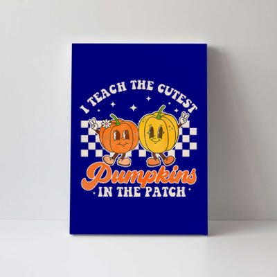 I Teach The Cutest Pumpkins In The Patch Retro Teacher Fall Canvas