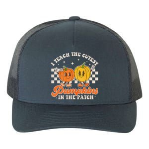 I Teach The Cutest Pumpkins In The Patch Retro Teacher Fall Yupoong Adult 5-Panel Trucker Hat