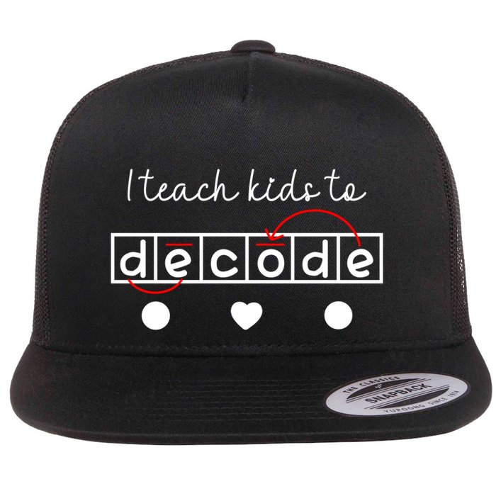 I Teach To Decode Science Of Reading Gift Flat Bill Trucker Hat
