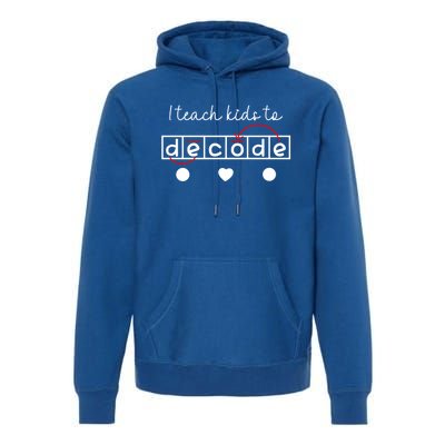 I Teach To Decode Science Of Reading Gift Premium Hoodie