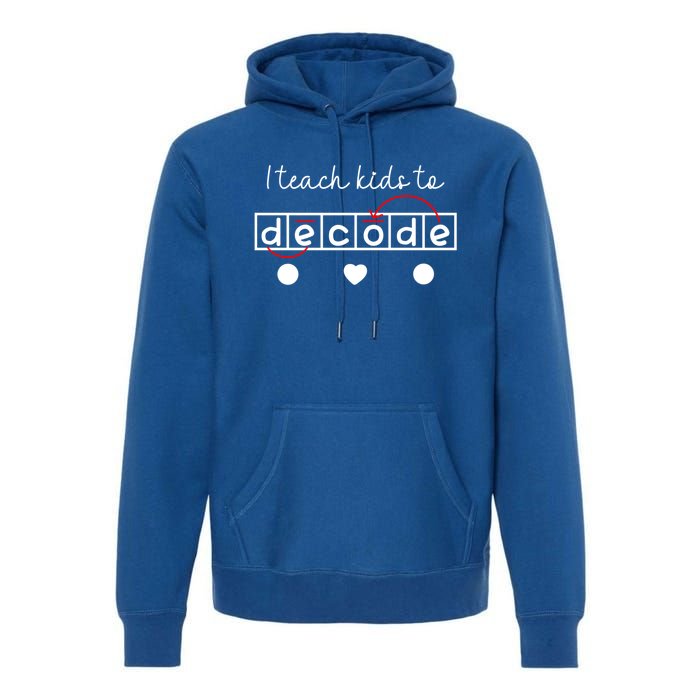 I Teach To Decode Science Of Reading Gift Premium Hoodie