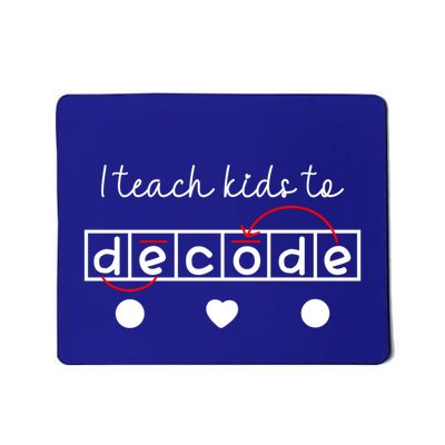 I Teach To Decode Science Of Reading Gift Mousepad