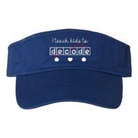 I Teach To Decode Science Of Reading Gift Valucap Bio-Washed Visor