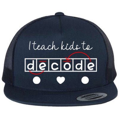 I Teach To Decode Science Of Reading Gift Flat Bill Trucker Hat